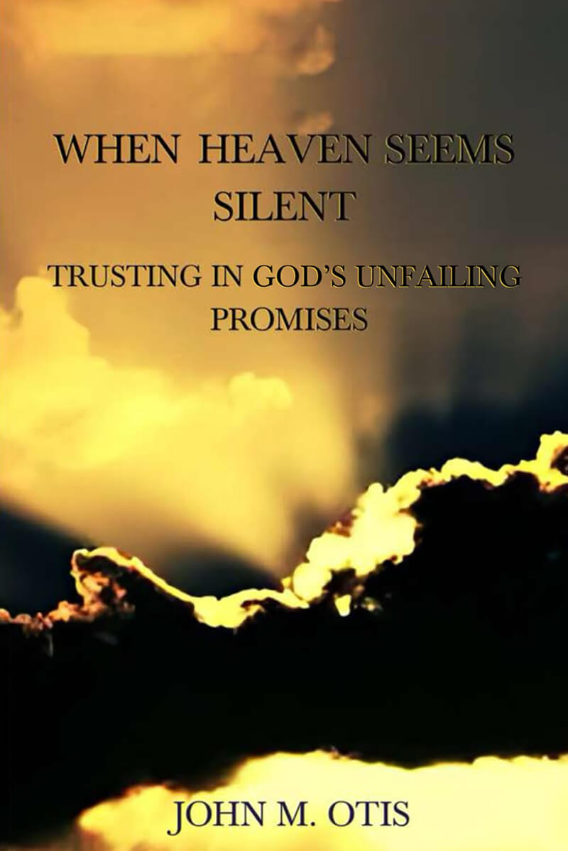 When Heaven Seems Silent_ Trusting In God’s Unfailing Promises